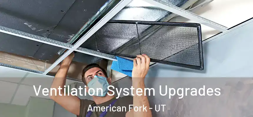  Ventilation System Upgrades American Fork - UT